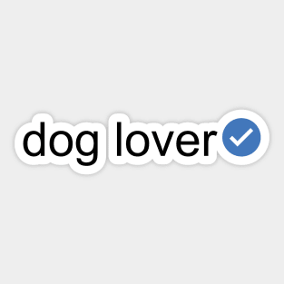 Verified Dog Lover (Black Text) Sticker